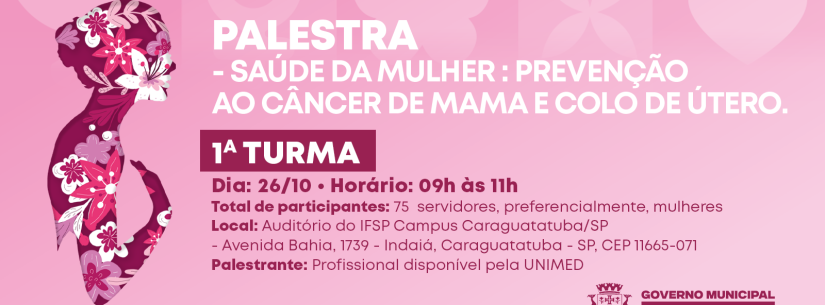 Prefeitura de Caraguatatuba realiza palestras da Saúde da Mulher para servidoras na Campanha do Outubro Rosa
